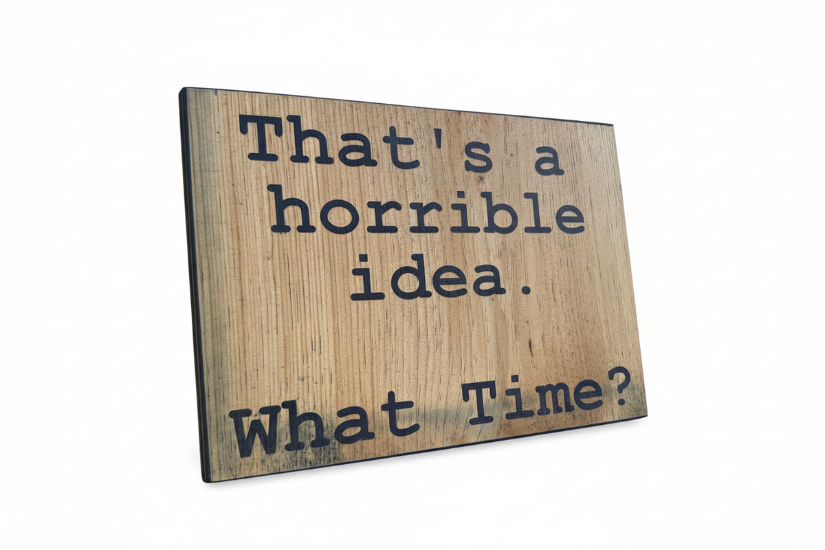 That's a horrible idea - Sign