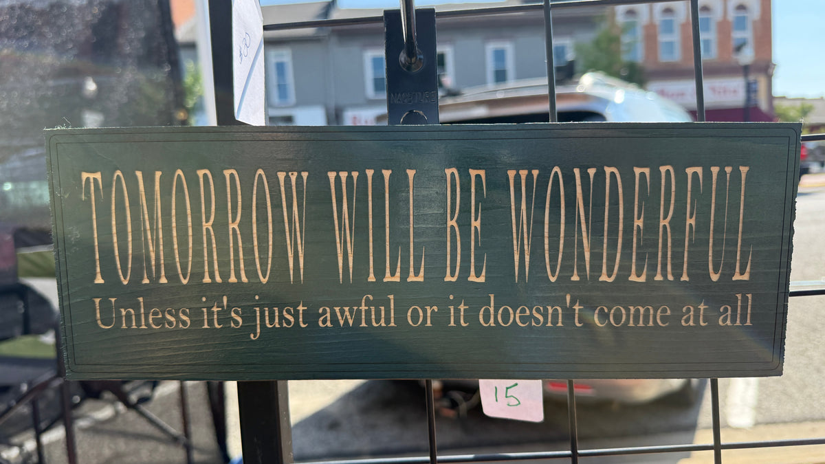 Tomorrow will be wonderful - Sign